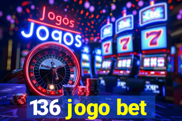 136 jogo bet